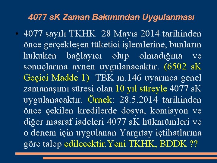 4077 s. K Zaman Bakımından Uygulanması • 4077 sayılı TKHK 28 Mayıs 2014 tarihinden