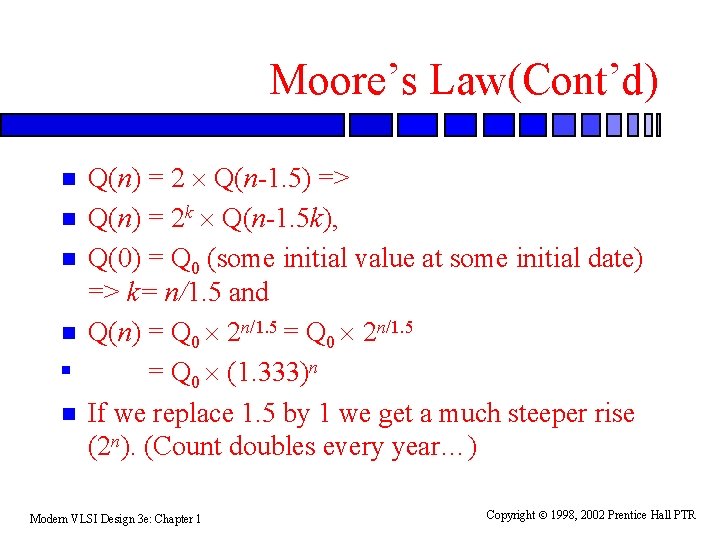 Moore’s Law(Cont’d) n n n Q(n) = 2 Q(n-1. 5) => Q(n) = 2