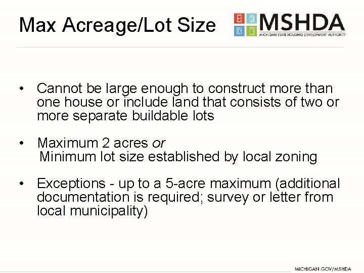Max Acreage/Lot Size • Cannot be large enough to construct more than one house