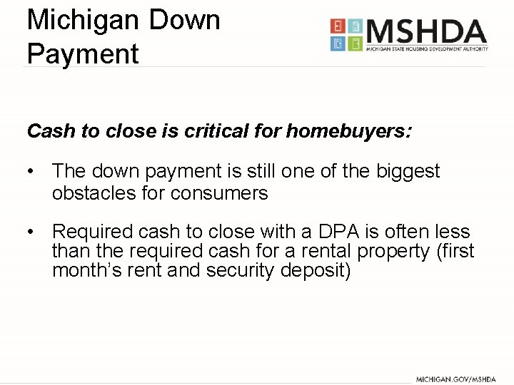 Michigan Down Payment Cash to close is critical for homebuyers: • The down payment