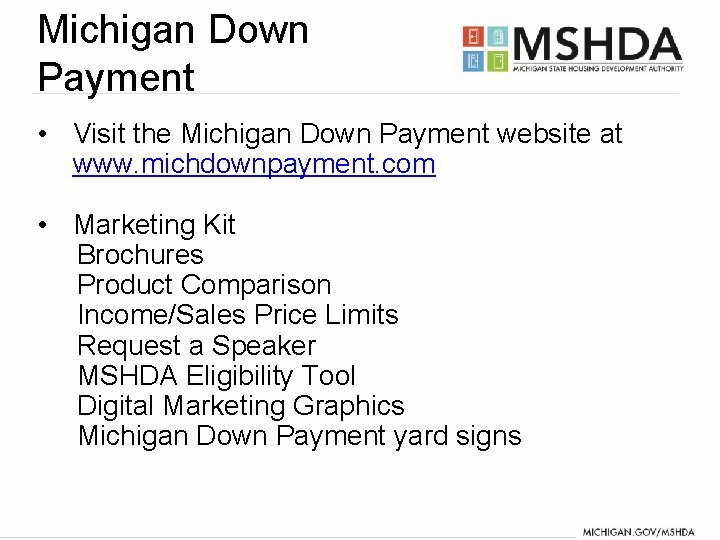 Michigan Down Payment • Visit the Michigan Down Payment website at www. michdownpayment. com