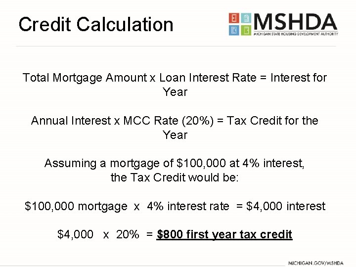 Credit Calculation Total Mortgage Amount x Loan Interest Rate = Interest for Year Annual