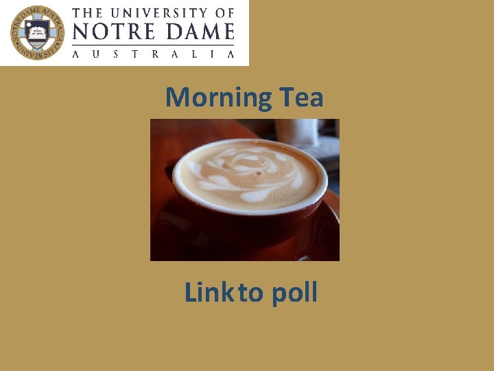 Morning Tea Link to poll 