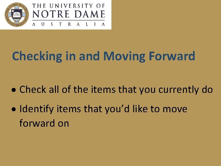 Checking in and Moving Forward Check all of the items that you currently do