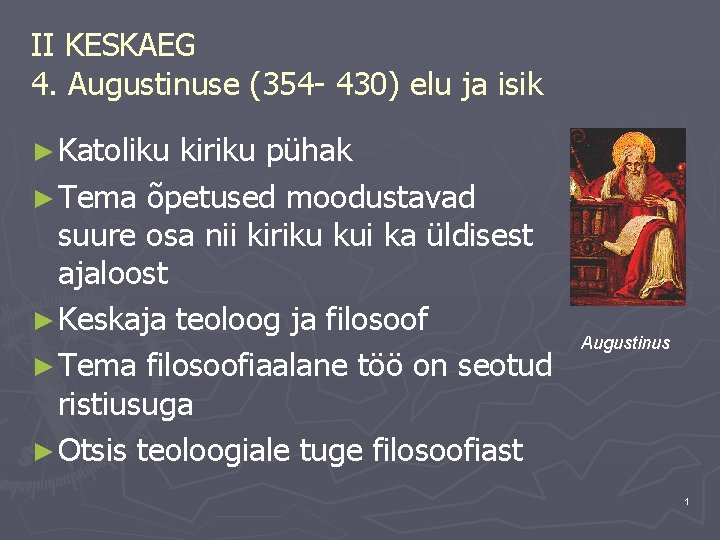 II KESKAEG 4. Augustinuse (354 - 430) elu ja isik ► Katoliku kiriku pühak