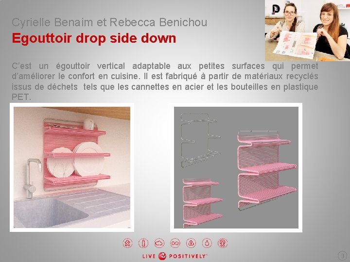 Cyrielle Benaim et Rebecca Benichou Egouttoir drop side down C’est un égouttoir vertical adaptable