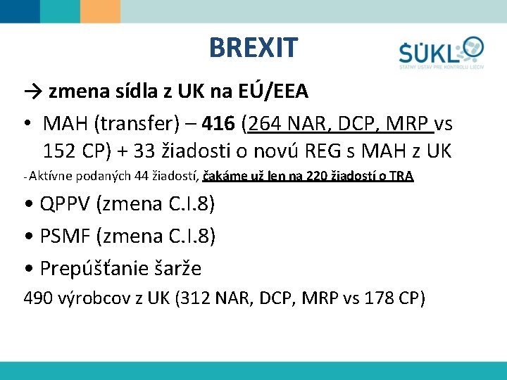 BREXIT → zmena sídla z UK na EÚ/EEA • MAH (transfer) – 416 (264