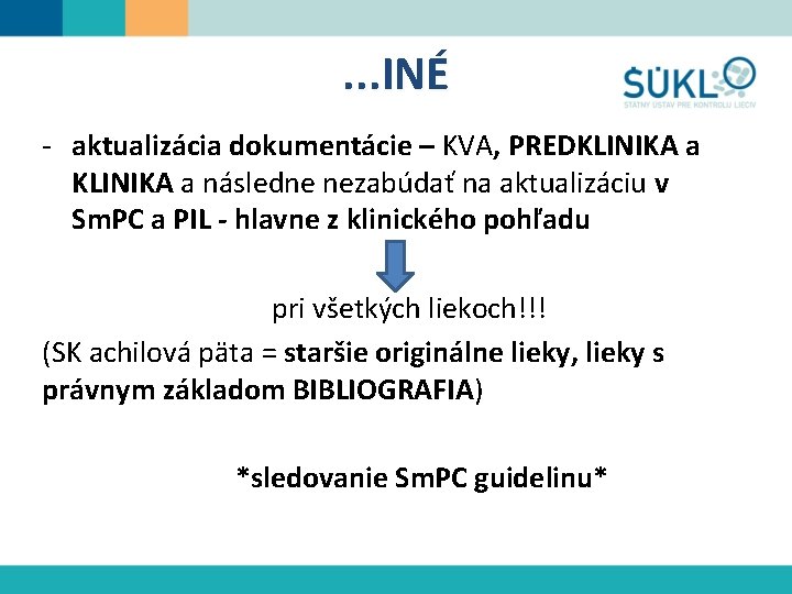 . . . INÉ - aktualizácia dokumentácie – KVA, PREDKLINIKA a následne nezabúdať na