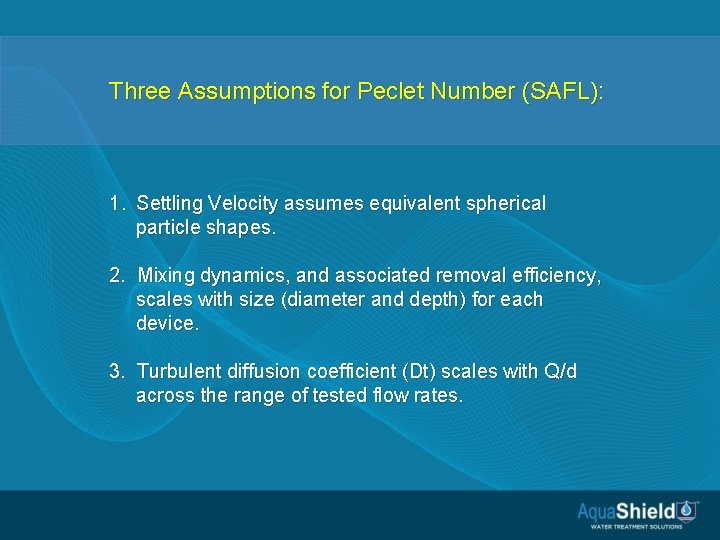 Three Assumptions for Peclet Number (SAFL): 1. Settling Velocity assumes equivalent spherical particle shapes.