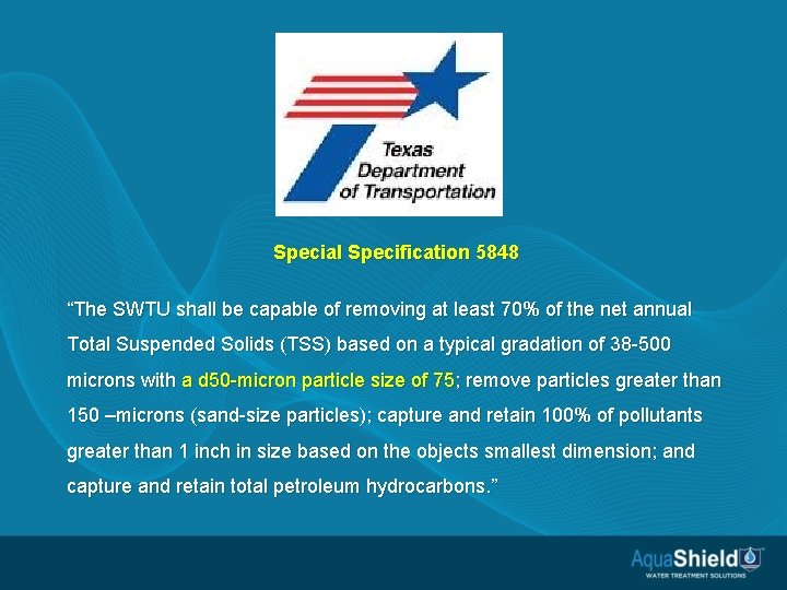 Special Specification 5848 “The SWTU shall be capable of removing at least 70% of