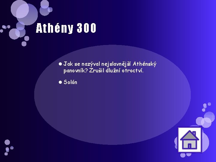Athény 300 Jak se nazýval nejslavnější Athénský panovník? Zrušil dlužní otroctví. Solón 