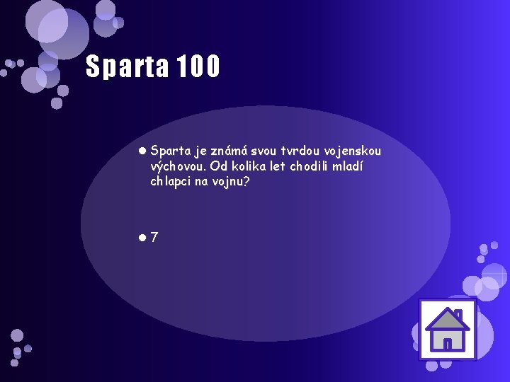 Sparta 100 Sparta je známá svou tvrdou vojenskou výchovou. Od kolika let chodili mladí