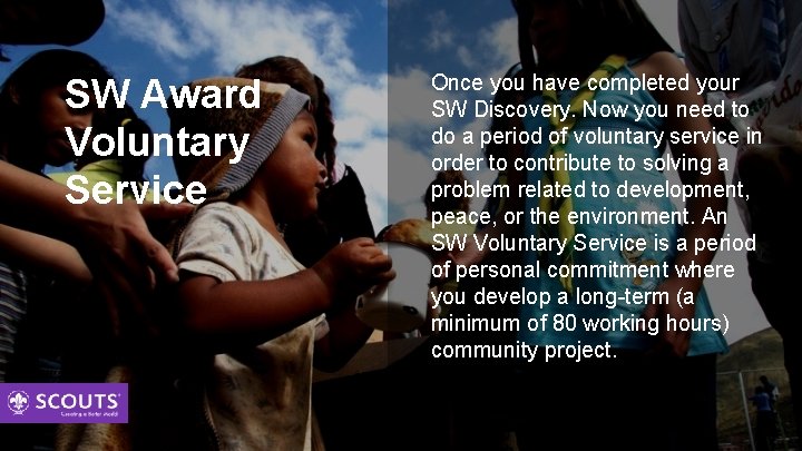 SW Award Voluntary Service Once you have completed your SW Discovery. Now you need