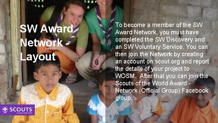 SW Award Network Layout To become a member of the SW Award Network, you