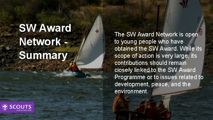 SW Award Network Summary The SW Award Network is open to young people who