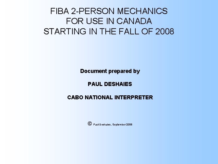 FIBA 2 -PERSON MECHANICS FOR USE IN CANADA STARTING IN THE FALL OF 2008