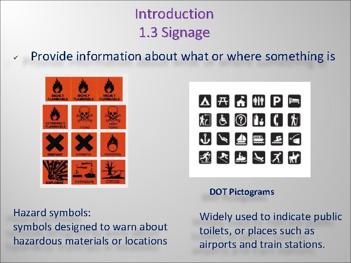 Introduction 1. 3 Signage ü Provide information about what or where something is DOT