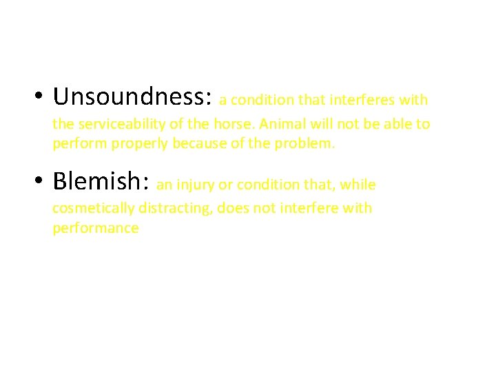 • Unsoundness: a condition that interferes with the serviceability of the horse. Animal • Unsoundness: a condition that interferes with the serviceability of the horse. Animal