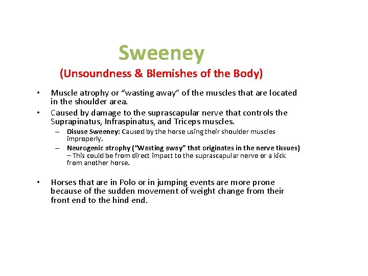 Sweeney (Unsoundness & Blemishes of the Body) • • Muscle atrophy or “wasting away” Sweeney (Unsoundness & Blemishes of the Body) • • Muscle atrophy or “wasting away”