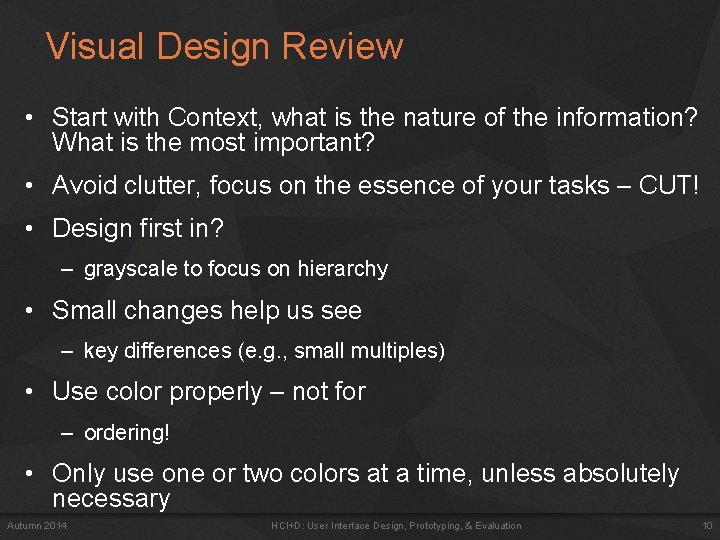 Visual Design Review • Start with Context, what is the nature of the information? Visual Design Review • Start with Context, what is the nature of the information?