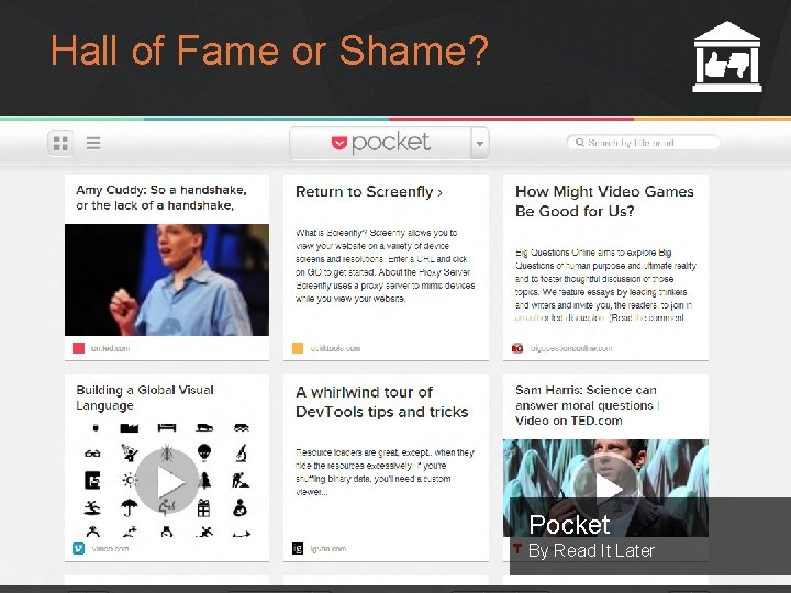 Hall of Fame or Shame? Pocket By Read It Later Autumn 2014 HCI+D: User Hall of Fame or Shame? Pocket By Read It Later Autumn 2014 HCI+D: User