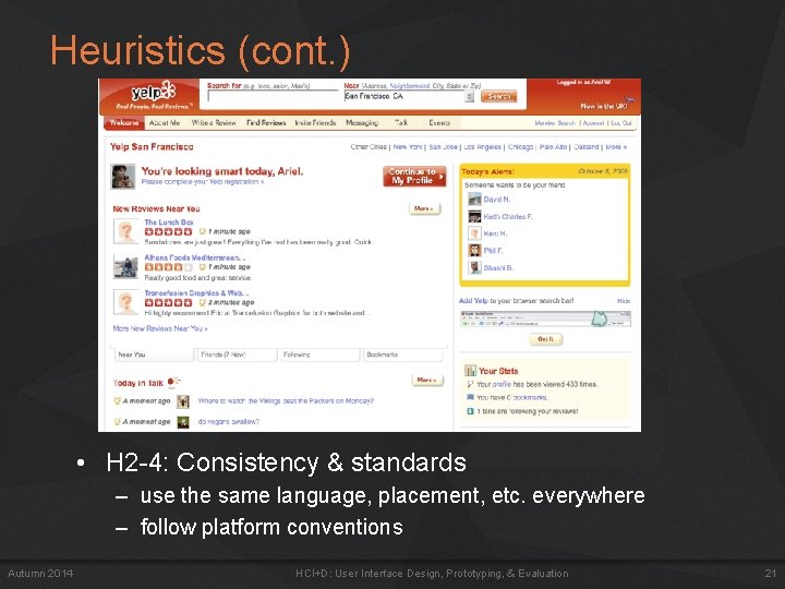 Heuristics (cont. ) • H 2 -4: Consistency & standards • Autumn 2014 – Heuristics (cont. ) • H 2 -4: Consistency & standards • Autumn 2014 –
