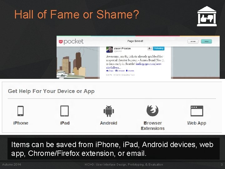 Hall of Fame or Shame? Items can be saved from i. Phone, i. Pad, Hall of Fame or Shame? Items can be saved from i. Phone, i. Pad,