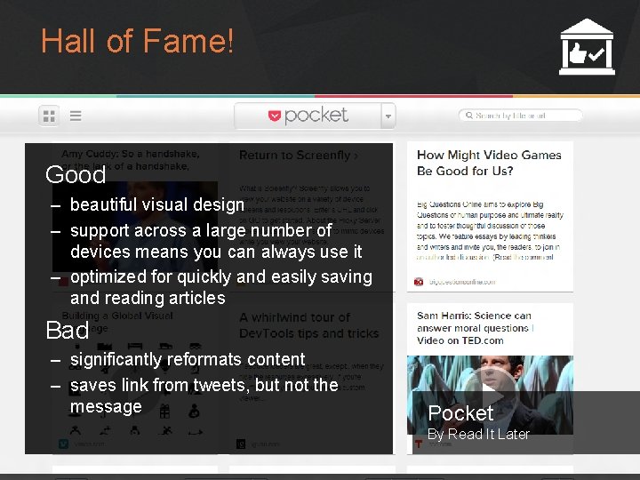 Hall of Fame! Good – beautiful visual design – support across a large number Hall of Fame! Good – beautiful visual design – support across a large number