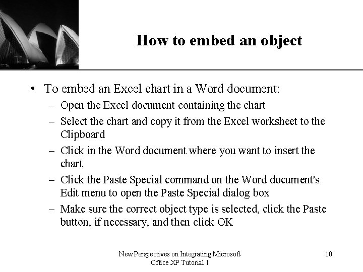 XP How to embed an object • To embed an Excel chart in a