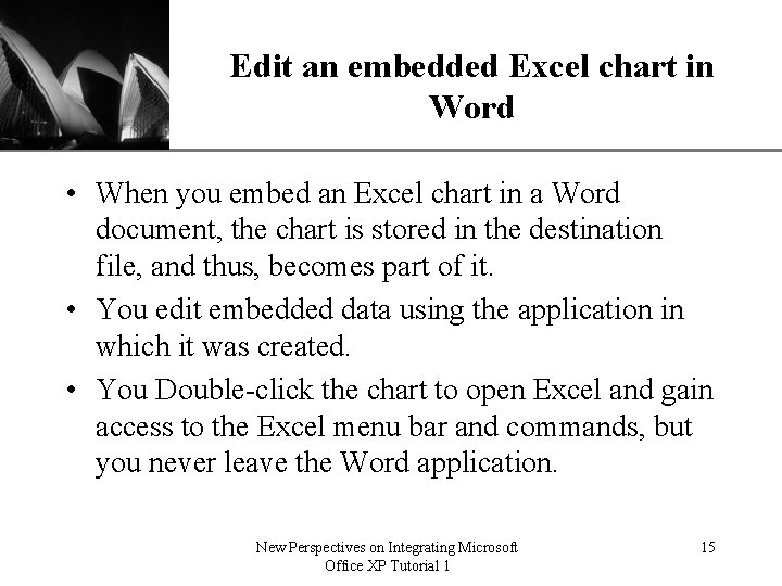 Edit an embedded Excel chart in. XP Word • When you embed an Excel