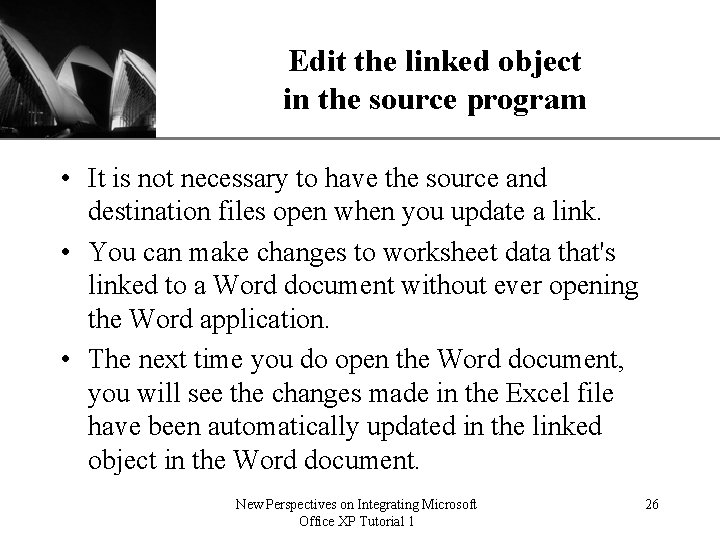 Edit the linked object in the source program XP • It is not necessary