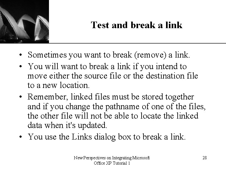 XP Test and break a link • Sometimes you want to break (remove) a