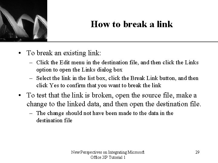 XP How to break a link • To break an existing link: – Click