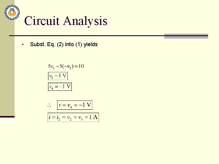 Circuit Analysis • Subst. Eq. (2) into (1) yields 