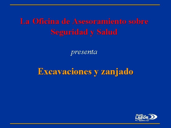 La Oficina de Asesoramiento sobre Seguridad y Salud presenta Excavaciones y zanjado 