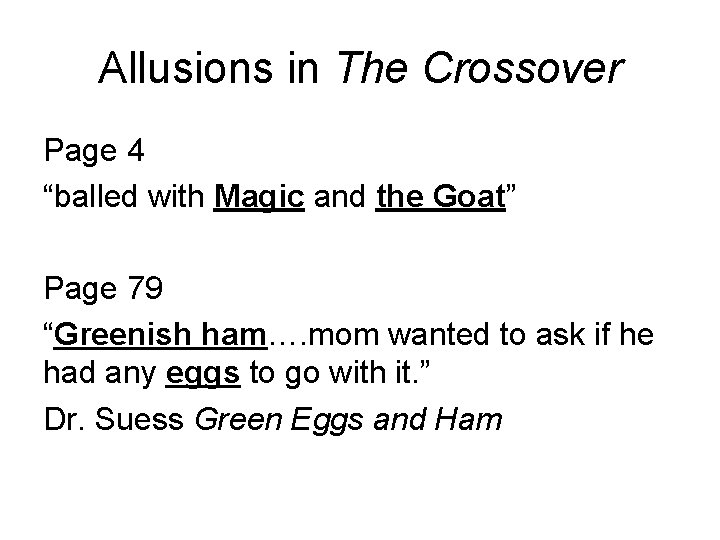 Allusions in The Crossover Page 4 “balled with Magic and the Goat” Page 79
