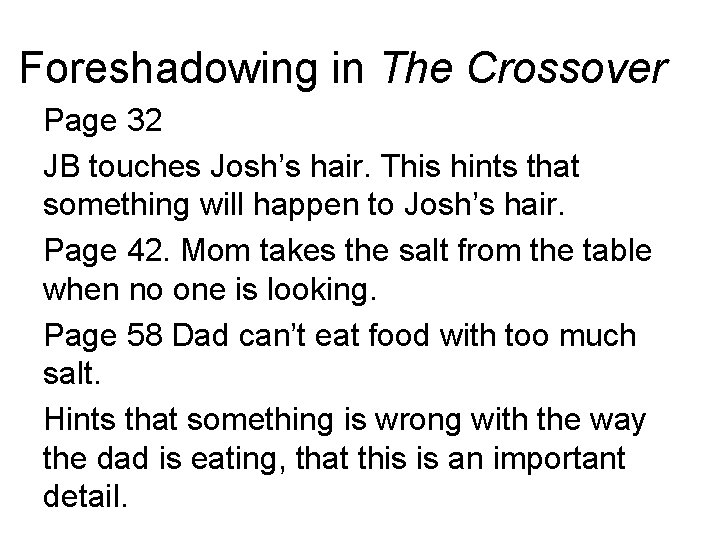 Foreshadowing in The Crossover Page 32 JB touches Josh’s hair. This hints that something