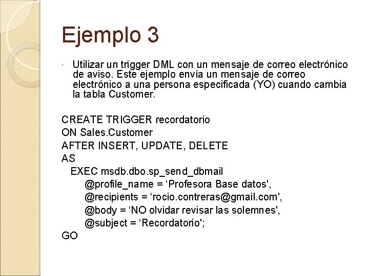 Ejemplo 3 Utilizar un trigger DML con un mensaje de correo electrónico de aviso.