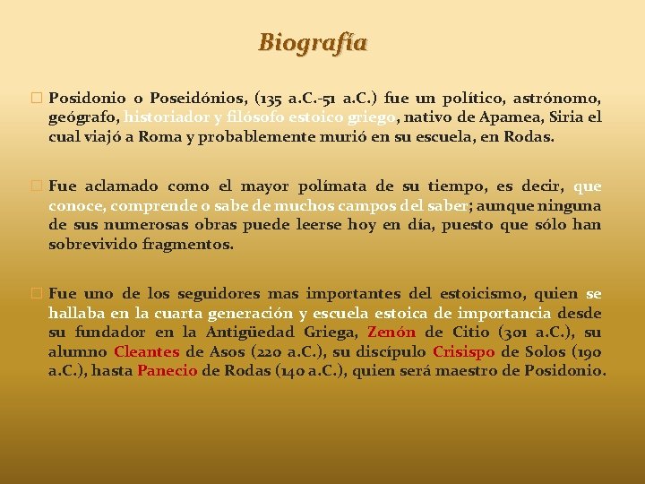 Biografía � Posidonio o Poseidónios, (135 a. C. -51 a. C. ) fue un