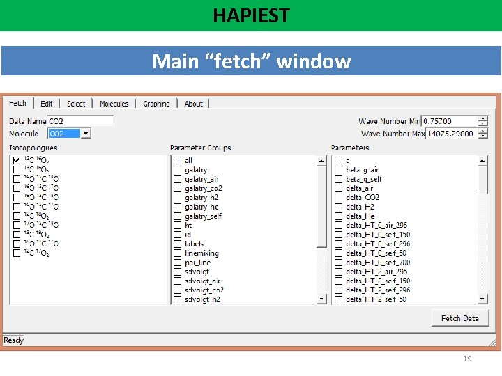 HAPIEST Main “fetch” window 19 