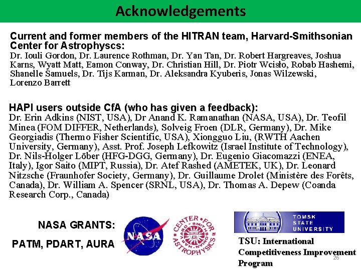 Acknowledgements Current and former members of the HITRAN team, Harvard-Smithsonian Center for Astrophyscs: Dr.