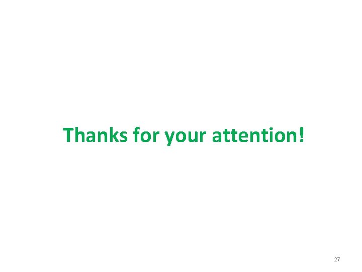 Thanks for your attention! 27 