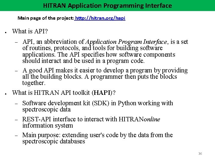 HITRAN Application Programming Interface Main page of the project: http: //hitran. org/hapi ● What