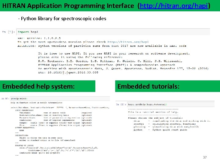 HITRAN Application Programming Interface (http: //hitran. org/hapi) - Python library for spectroscopic codes Embedded