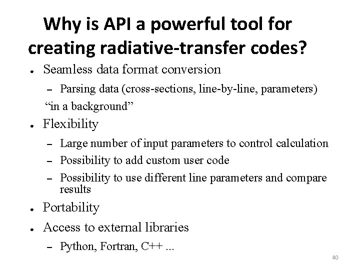 Why is API a powerful tool for creating radiative-transfer codes? ● Seamless data format