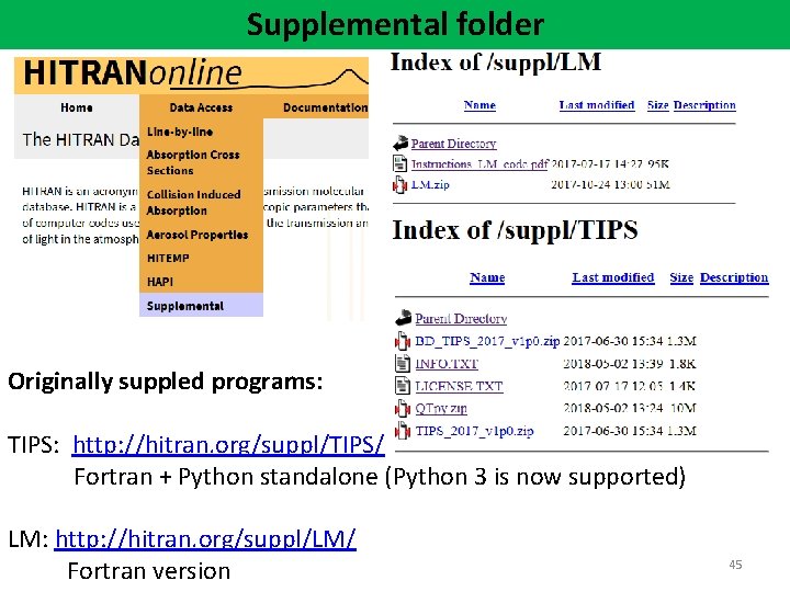 Supplemental folder Originally suppled programs: TIPS: http: //hitran. org/suppl/TIPS/ Fortran + Python standalone (Python