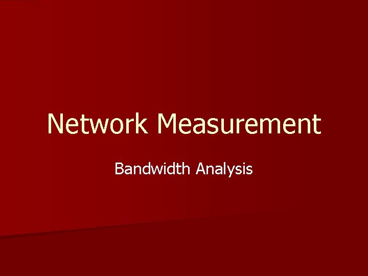 Network Measurement Bandwidth Analysis 