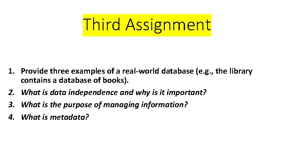 Third Assignment 1. Provide three examples of a real-world database (e. g. , the Third Assignment 1. Provide three examples of a real-world database (e. g. , the