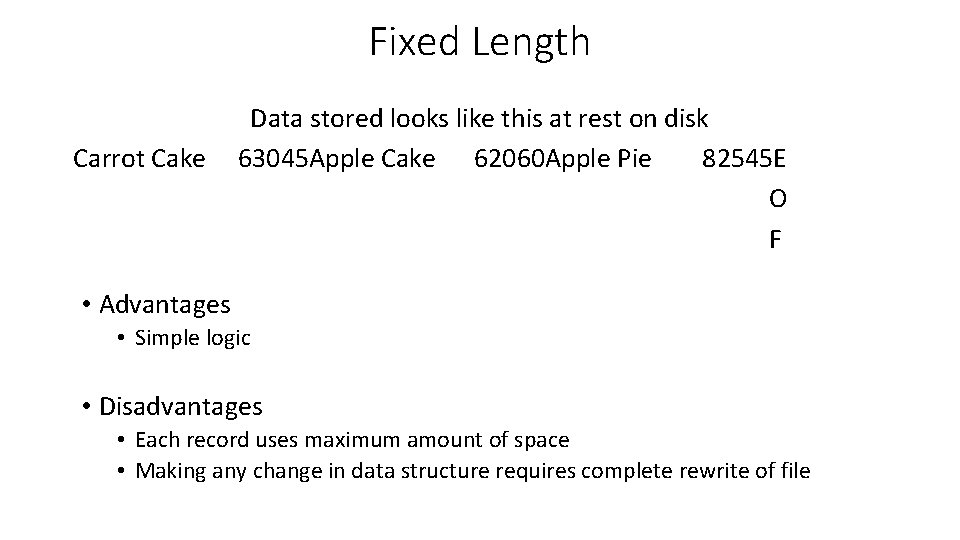 Fixed Length Carrot Cake Data stored looks like this at rest on disk 63045 Fixed Length Carrot Cake Data stored looks like this at rest on disk 63045