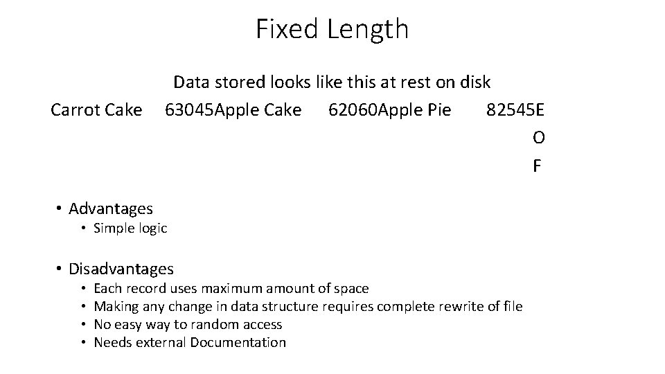 Fixed Length Carrot Cake Data stored looks like this at rest on disk 63045 Fixed Length Carrot Cake Data stored looks like this at rest on disk 63045